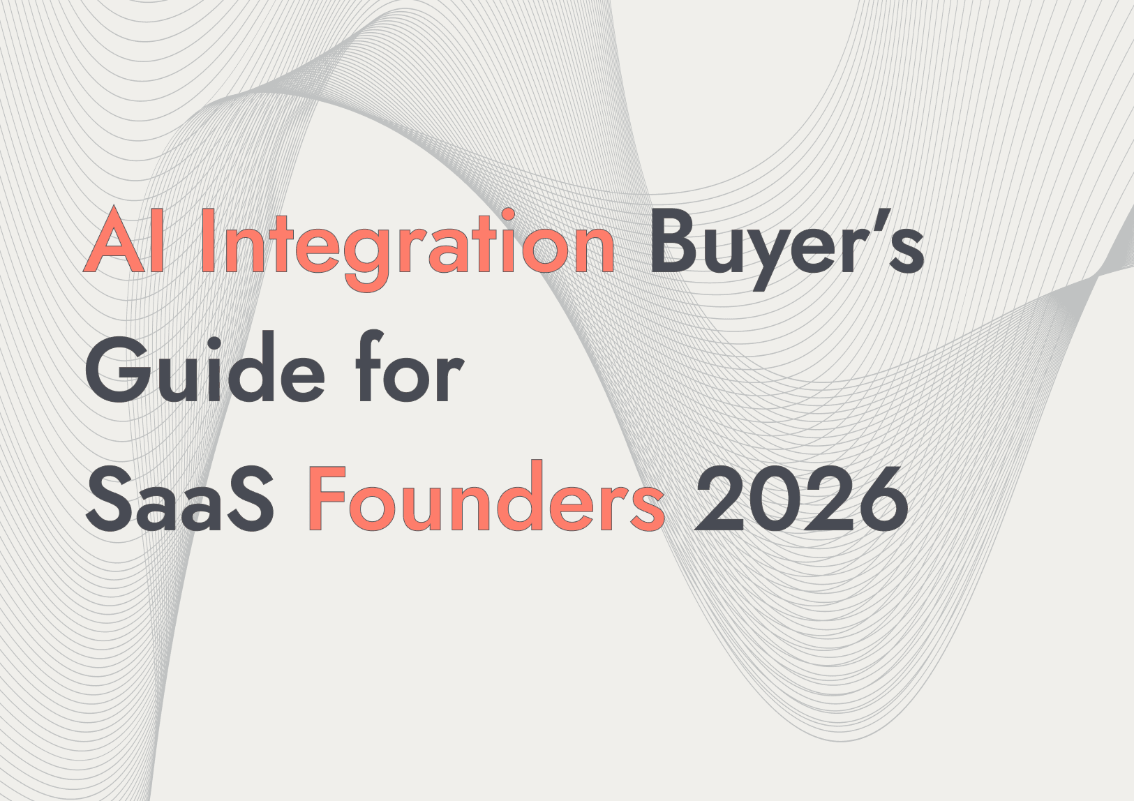 AI Integration Buyer's Guide for SaaS Founders (2026)