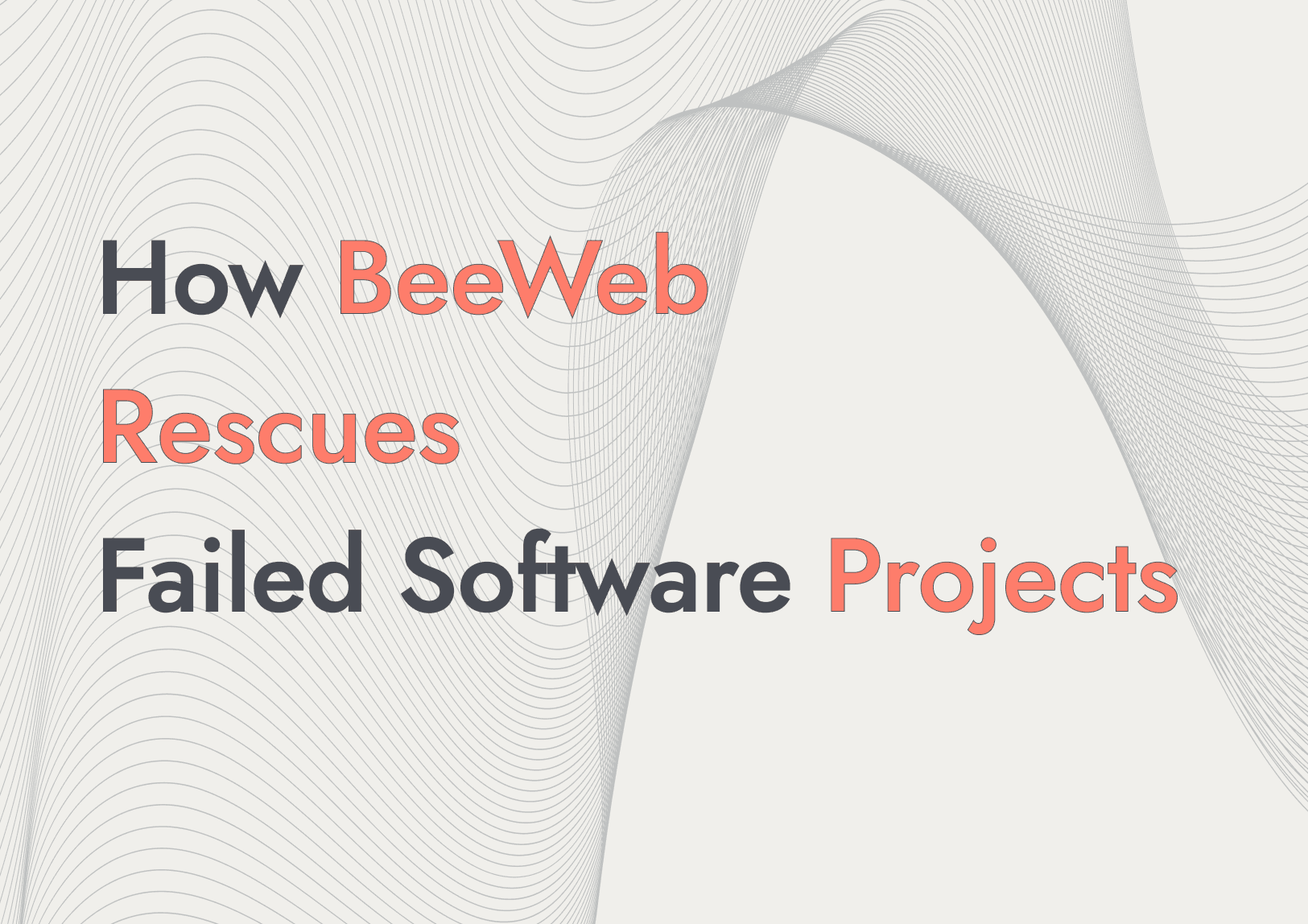 How BeeWeb Rescues Failed Software Projects