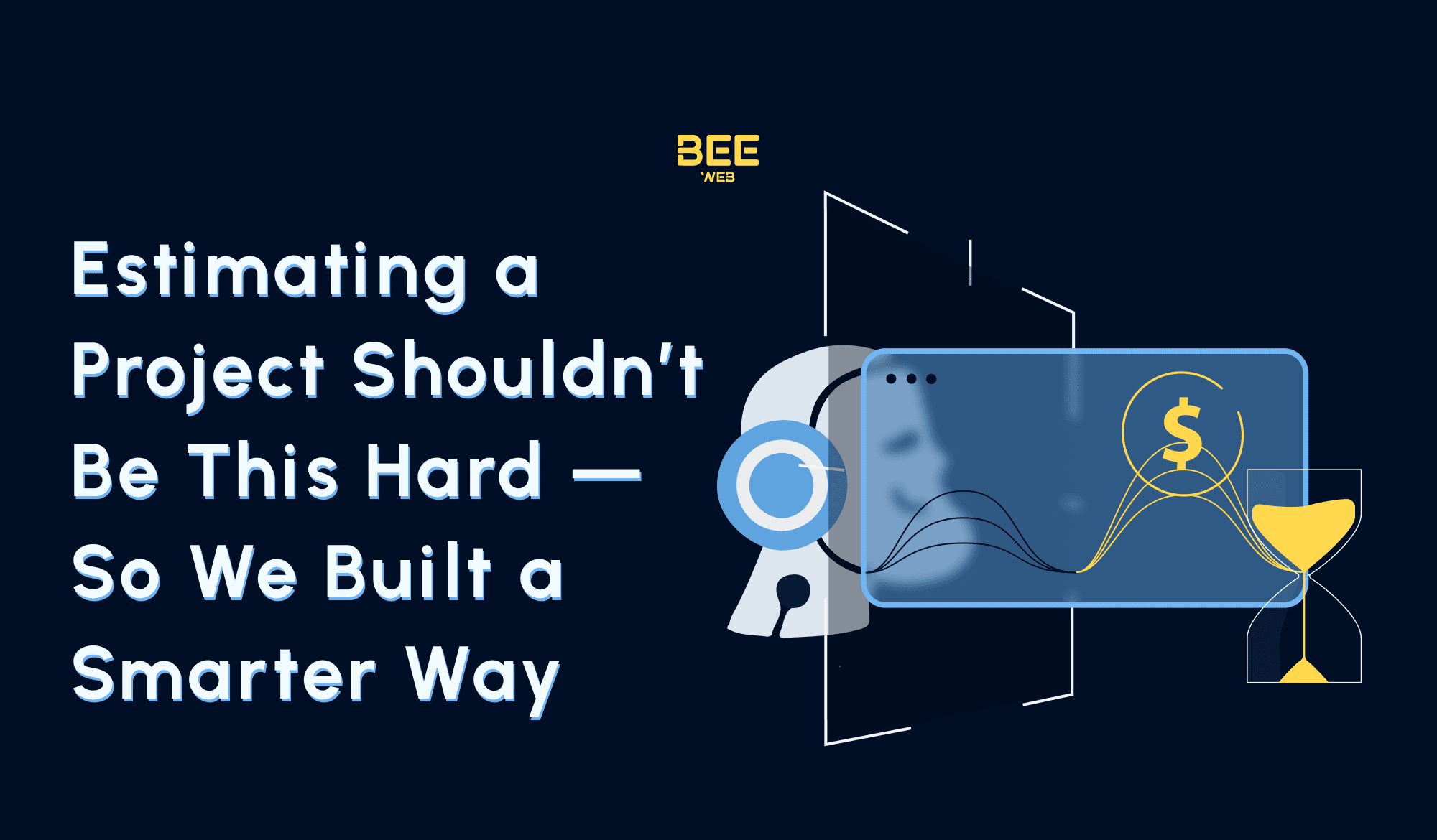 Estimating a Project Shouldn’t Be This Hard - So We Built a Smarter Way
